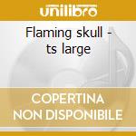 Flaming skull - ts large cd