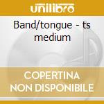 Band/tongue - ts medium cd