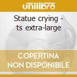 Statue crying - ts extra-large cd