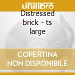 Distressed brick - ts large cd