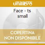 Face - ts small cd
