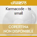 Karmacode - ts small cd