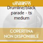 Drumline/black parade - ts medium cd