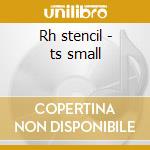 Rh stencil - ts small cd