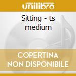 Sitting - ts medium cd