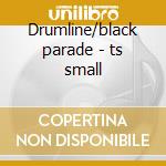 Drumline/black parade - ts small cd