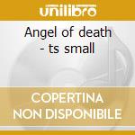 Angel of death - ts small cd