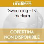Swimming - ts medium cd