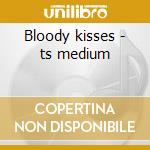 Bloody kisses - ts medium cd