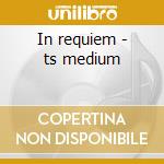 In requiem - ts medium cd