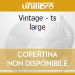 Vintage - ts large cd