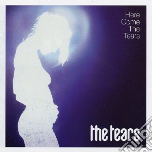 Tears (The) - Here Come The Tears cd musicale di Tears