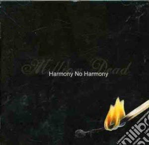Million Dead - Harmony No Harmony cd musicale di Million Dead