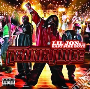 Lil' Jon And The East Side Boyz - Crunk Juice [Double Disc Edition] cd musicale di Lil' Jon And The East Side Boyz