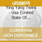 Ying Yang Twins - Usa (United State Of Atlanta) cd musicale di Ying Yang Twins