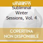 Subliminal Winter Sessions, Vol. 4 cd