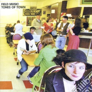 Field Music - Tones Of Town cd musicale di Music Field