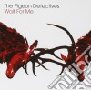 Pigeon Detectives (The) - Wait For Me cd musicale di Pigeon Detectives