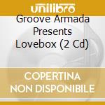 Groove Armada Presents Lovebox (2 Cd) cd musicale di GROOVE ARMADA