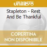 Stapleton - Rest And Be Thankful cd