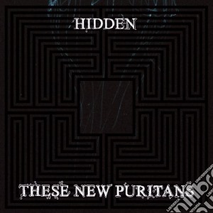 These New Puritans - Hidden cd musicale di These New Puritans