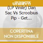 (LP Vinile) Dan Sac Vs Scroobius Pip - Get Better (7') vinile