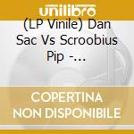 (LP Vinile) Dan Sac Vs Scroobius Pip - Cauliflower (7') vinile