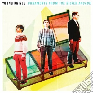 (LP Vinile) Young Knives - Ornaments From The Silver lp vinile di Knives Young
