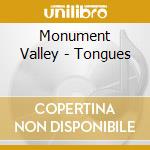 Monument Valley - Tongues cd musicale di Monument Valley