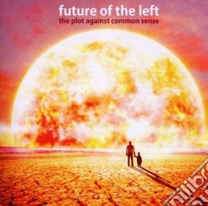 Future Of The Left - The Plot Against Common Sense cd musicale di Future of the left