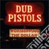 Dub Pistols Ft Bunna - Worshipping The Dollar cd