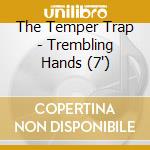 The Temper Trap - Trembling Hands (7') cd