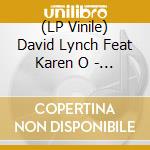 (LP Vinile) David Lynch Feat Karen O - Pinky's Dream The Remixes (12') vinile