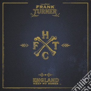 Frank Turner - England Keep My Bones (cd+dvd) cd musicale di Frank Turner