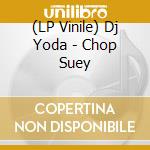 (LP Vinile) Dj Yoda - Chop Suey