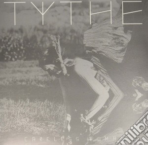 (LP Vinile) Tythe - Careless Woman lp vinile di Tythe