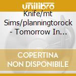 Knife/mt Sims/planningtorock - Tomorrow In A Year (2 Cd) cd