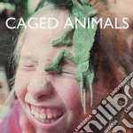 Caged Animals - In The Land Of Giants