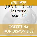 (LP VINILE) Real lies-world peace 12' cd