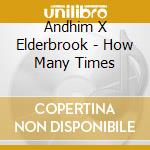 Andhim X Elderbrook - How Many Times