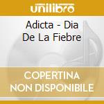 Adicta - Dia De La Fiebre cd