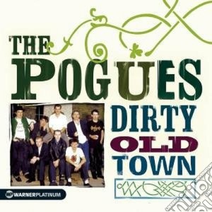 Pogues (The) - Dirty Old Town cd musicale di POGUES
