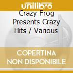 Crazy Frog Presents Crazy Hits / Various cd