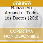 Manzanero Armando - Todos Los Duetos (2Cd) cd