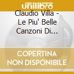 Claudio Villa - Le Piu' Belle Canzoni Di Claudio Villa cd