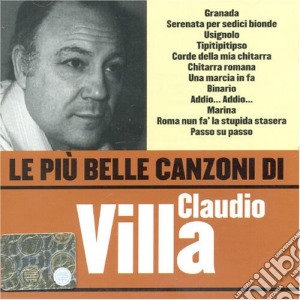 Claudio Villa - Le Piu' Belle Canzoni Di Claudio Villa cd musicale di Claudio Villa