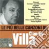Claudio Villa - Le Piu' Belle Canzoni Di Claudio Villa cd