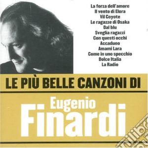 Eugenio Finardi - Le Piu' Belle Canzoni cd musicale di Eugenio Finardi