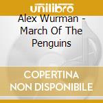 Alex Wurman - March Of The Penguins cd
