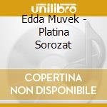Edda Muvek - Platina Sorozat cd